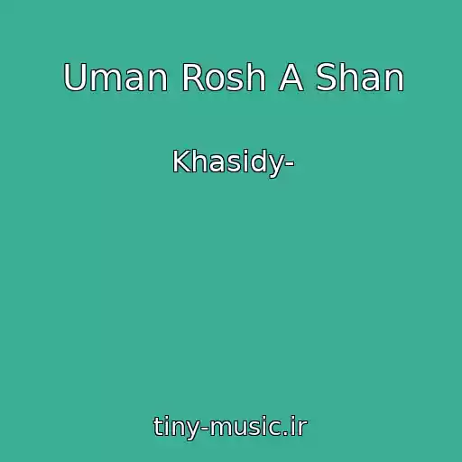 کاور آهنگ Uman Rosh A Shan از Khasidy-