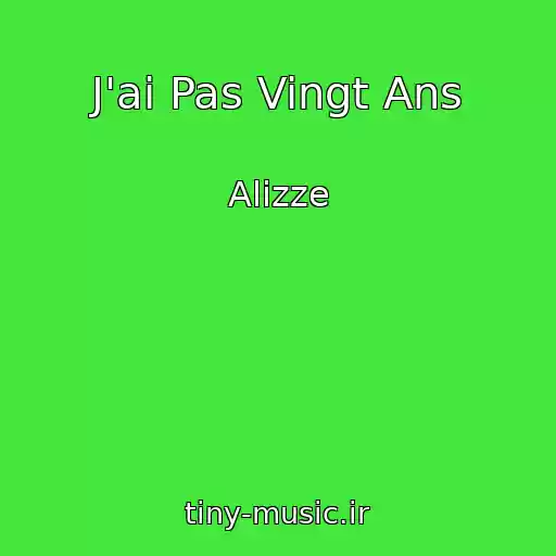 کاور آهنگ J'ai Pas Vingt Ans از Alizze