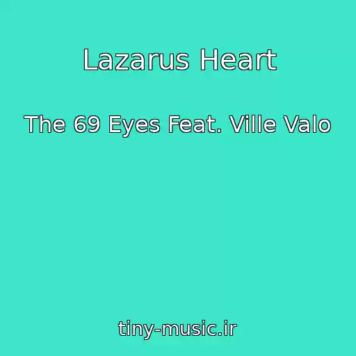 کاور آهنگ Lazarus Heart از The 69 Eyes Feat. Ville Valo