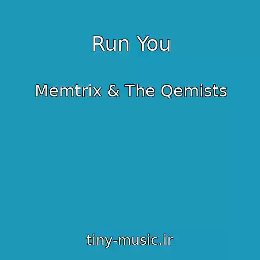 کاور آهنگ Run You از Memtrix & The Qemists
