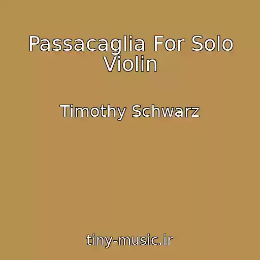 کاور آهنگ Passacaglia For Solo Violin از Timothy Schwarz