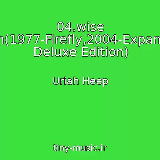 کاور آهنگ 04.wise Man(1977-Firefly,2004-Expanded Deluxe Edition) از Uriah Heep