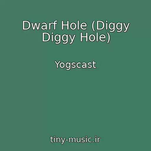 کاور آهنگ Dwarf Hole (Diggy Diggy Hole) از Yogscast