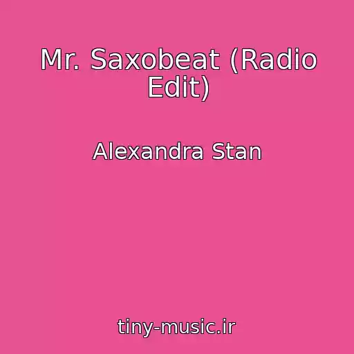 کاور آهنگ Mr. Saxobeat (Radio Edit) از Alexandra Stan