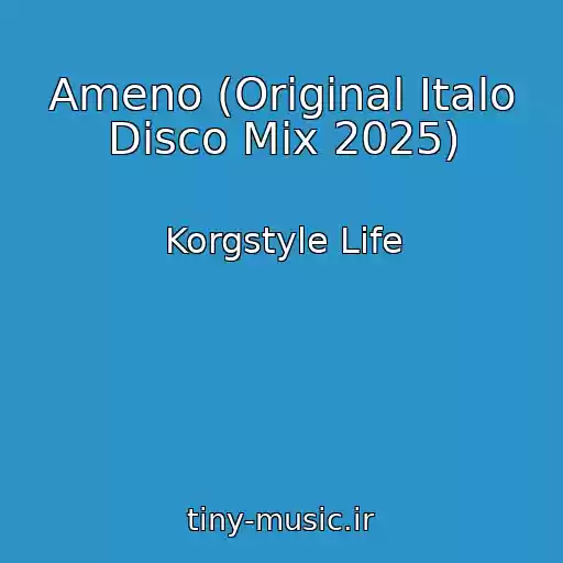 کاور آهنگ Ameno (Original Italo Disco Mix 2025) از Korgstyle Life