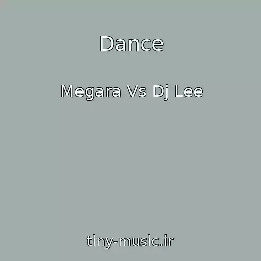 کاور آهنگ Dance از Megara Vs Dj Lee