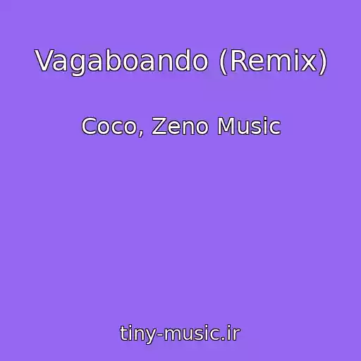 کاور آهنگ Vagaboando (Remix) از Coco, Zeno Music