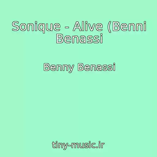 کاور آهنگ Sonique - Alive (Benni Benassi از Benny Benassi