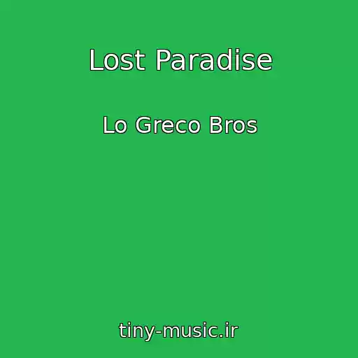 کاور آهنگ Lost Paradise از Lo Greco Bros