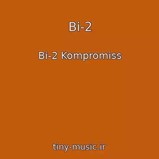 کاور آهنگ Bi-2 از Bi-2 Kompromiss