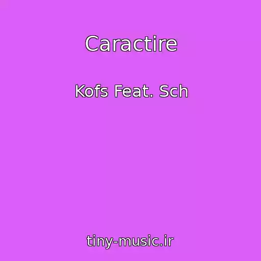 کاور آهنگ Caractire از Kofs Feat. Sch