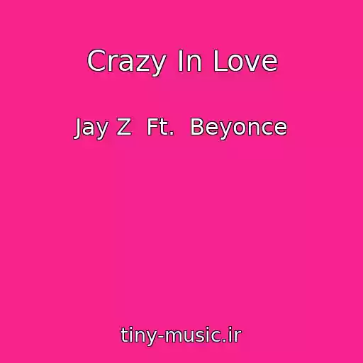 کاور آهنگ Crazy In Love از Jay Z  Ft.  Beyonce