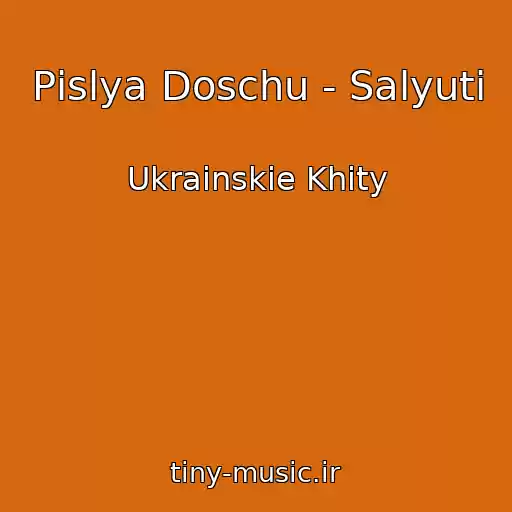 کاور آهنگ Pіslya Doschu - Salyuti از Ukrainskie Khity
