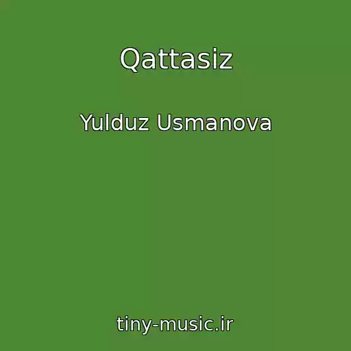 کاور آهنگ Qattasiz از Yulduz Usmanova