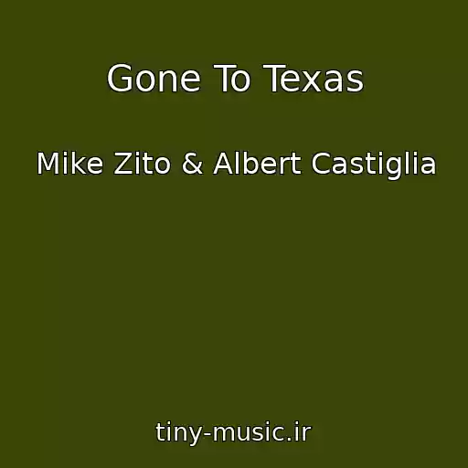 کاور آهنگ Gone To Texas از Mike Zito & Albert Castiglia