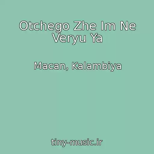 کاور آهنگ Otchego Zhe Im Ne Veryu Ya از Macan, Kalambiya