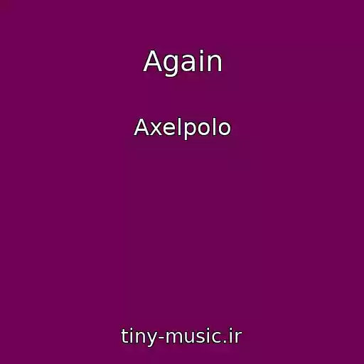 کاور آهنگ Again از Axelpolo