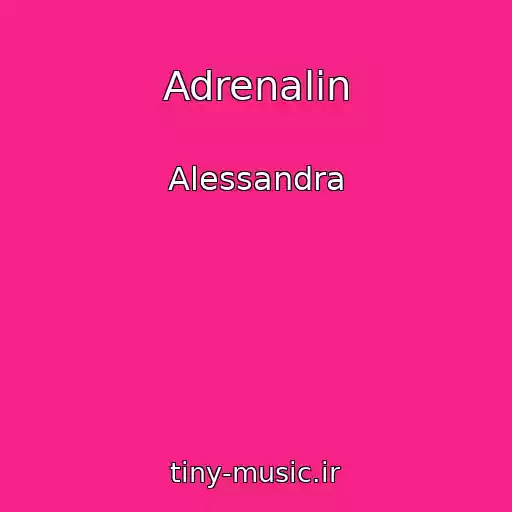 کاور آهنگ Adrenalin از Alessandra