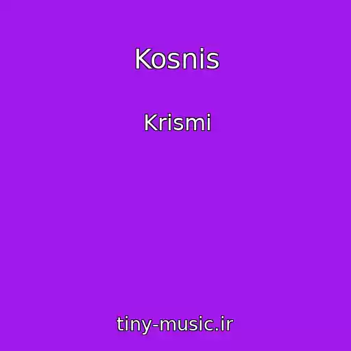 کاور آهنگ Kosnis از Krismi