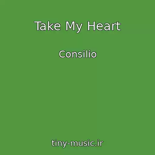 کاور آهنگ Take My Heart از Consilio