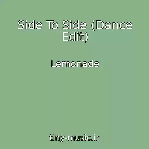 کاور آهنگ Side To Side (Dance Edit) از Lemonade