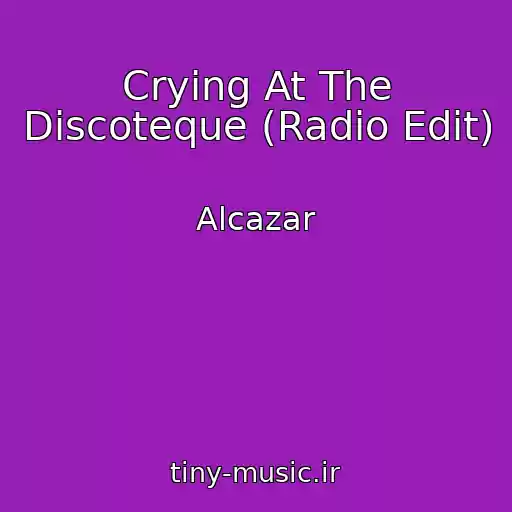 کاور آهنگ Crying At The Discoteque (Radio Edit) از Alcazar