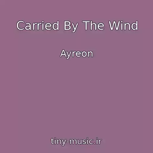 کاور آهنگ Carried By The Wind از Ayreon