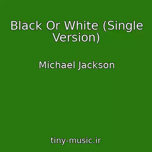 کاور آهنگ Black Or White (Single Version) از Michael Jackson
