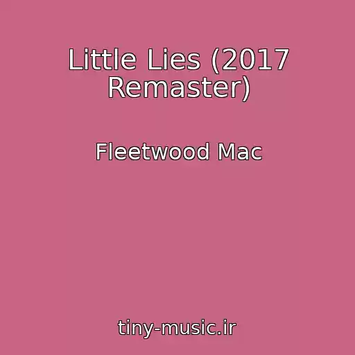 کاور آهنگ Little Lies (2017 Remaster) از Fleetwood Mac