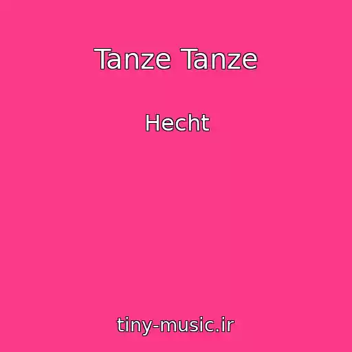 کاور آهنگ Tanze Tanze از Hecht