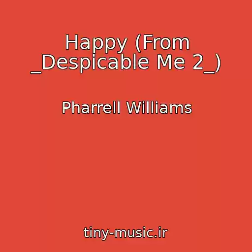 کاور آهنگ Happy (From _Despicable Me 2_) از Pharrell Williams