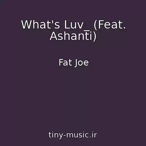 کاور آهنگ What's Luv_ (Feat. Ashanti) از Fat Joe