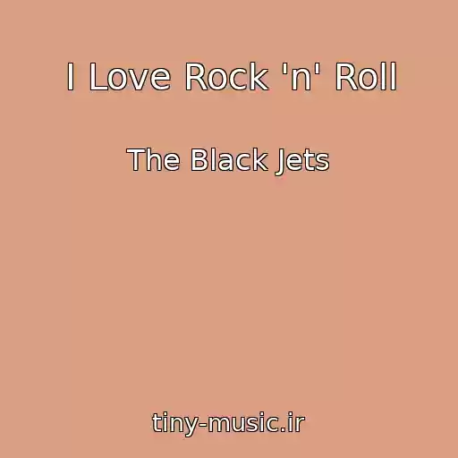 کاور آهنگ I Love Rock 'n' Roll از The Black Jets