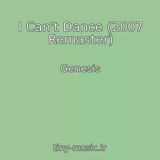 کاور آهنگ I Can't Dance (2007 Remaster) از Genesis