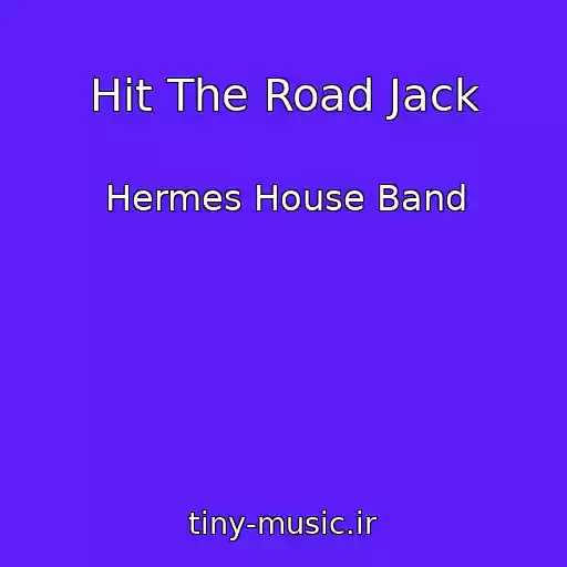 کاور آهنگ Hit The Road Jack از Hermes House Band