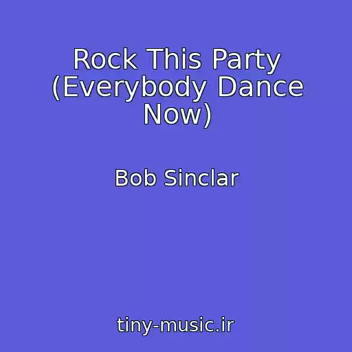 کاور آهنگ Rock This Party (Everybody Dance Now) از Bob Sinclar