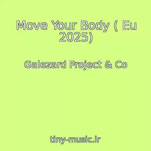 کاور آهنگ Move Your Body ( Eu 2025) از Galezard Project & Co