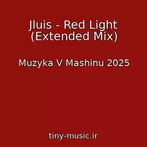 کاور آهنگ Jluis - Red Light (Extended Mix) از Muzyka V Mashinu 2025