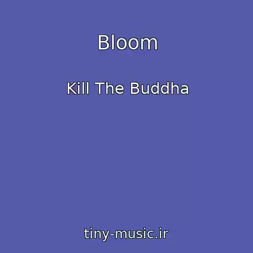 کاور آهنگ Bloom از Kill The Buddha