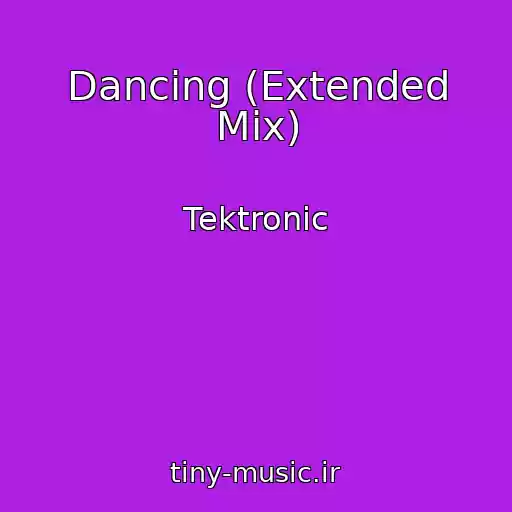 کاور آهنگ Dancing (Extended Mix) از Tektronic