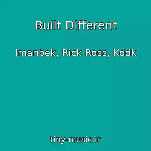 کاور آهنگ Built Different از Imanbek, Rick Ross, Kddk
