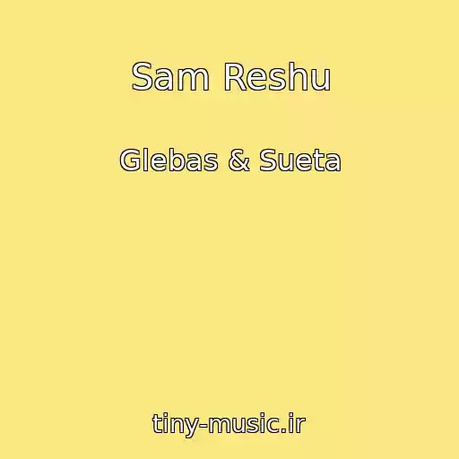 کاور آهنگ Sam Reshu از Glebas & Sueta
