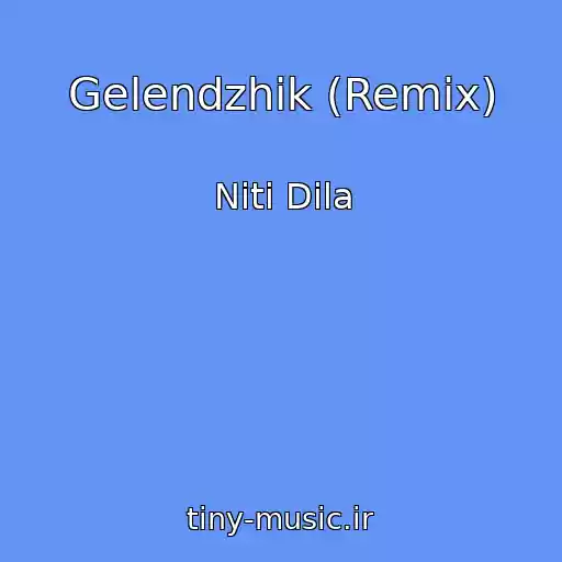 کاور آهنگ Gelendzhik (Remix) از Niti Dila
