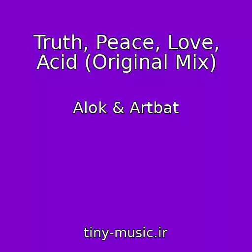 کاور آهنگ Truth, Peace, Love, Acid (Original Mix) از Alok & Artbat