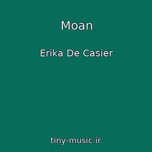 کاور آهنگ Moan از Erika De Casier