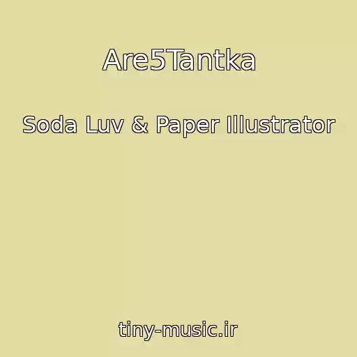 کاور آهنگ Are5Tantka از Soda Luv & Paper Illustrator