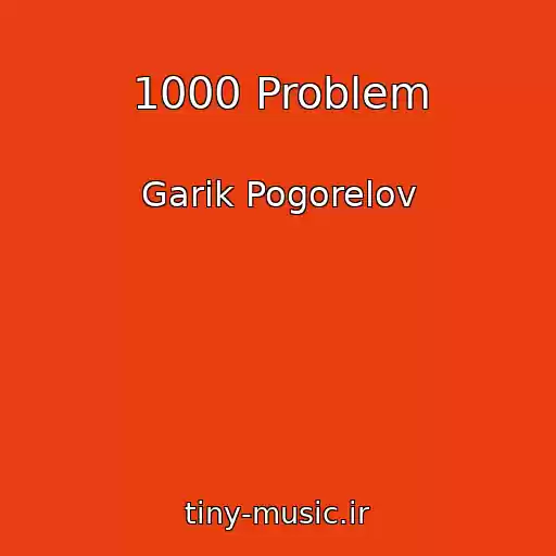 کاور آهنگ 1000 Problem از Garik Pogorelov
