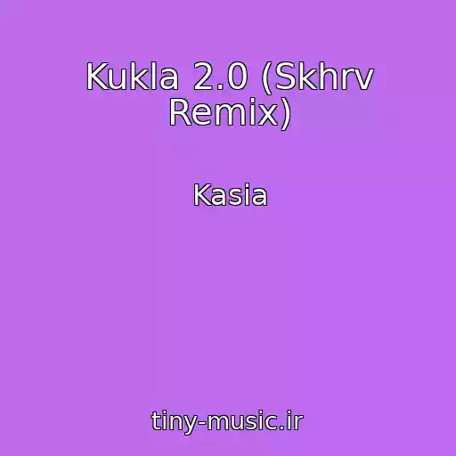 کاور آهنگ Kukla 2.0 (Skhrv Remix) از Kasia