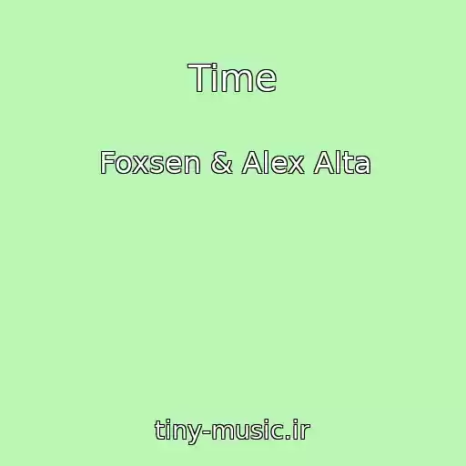 کاور آهنگ Time از Foxsen & Alex Alta