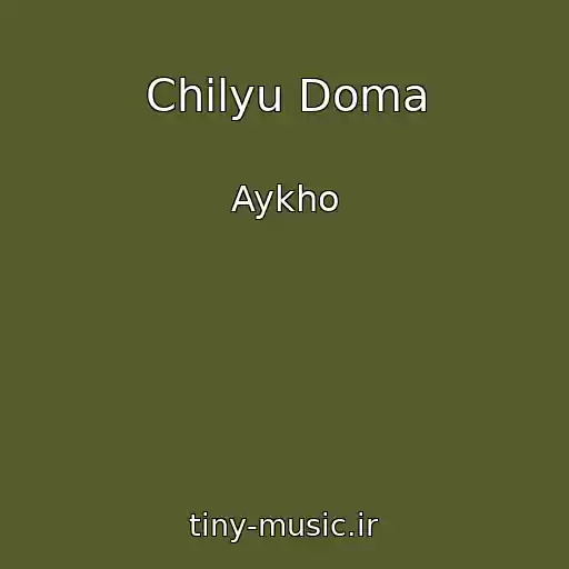 کاور آهنگ Chilyu Doma از Aykho